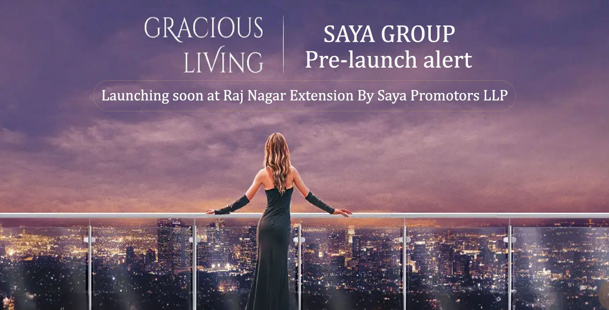 Saya Group New Township Raj Nagar Extension